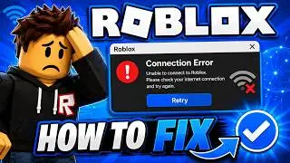 How to Fix Roblox Connection Error – Easy Step-by-Step Guide