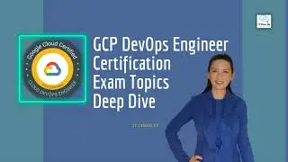 My DevOps Learning Journey - GCP DevOps Engineer Certification Exam Topics Deep Dive