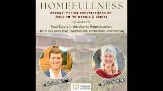 Real Estate In Service to Regeneration: Home as a place that nourishes life, connection, and meaning