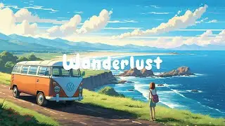 Wanderlust 🍀 Chill Music for Amazing Travel ~ Songs that make you feel so good