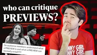 can we talk about shows during previews? | thoughts about early feedback for new theatre openings