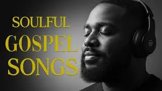 The Most Beautiful Christian Soul Music | R&B Blues Worship Playlist