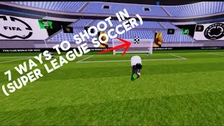 7 ways to shoot in super league soccer (ROBLOX MOBILE)