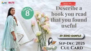 Describe a Book You Read That You Found Useful | IELTS Speaking Cue Card Sep-Dec 2025 Band 8 Sample