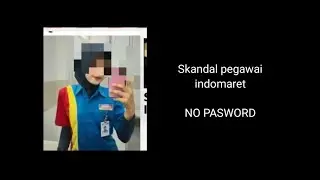 Skandal pegawai indomaret NO PW!