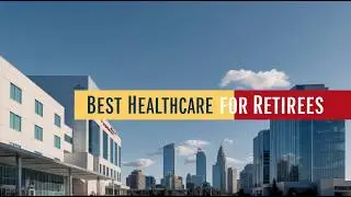 Best Countries for Healthcare in Retirement