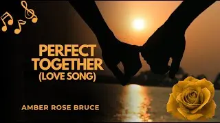 Perfect Together | Country Love Song by Amber Rose