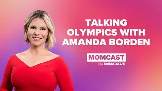 Talking Olympics with gymnastics legend Amanda Borden | MOMCAST