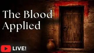 LIVE! The Blood Applied - From the Doorposts to The Pierced Lamb Of God