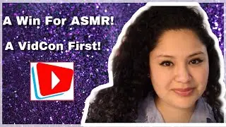 Win for ASMR! A VidCon First ️🎉