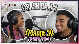 Lavish Camm Confesses Her Celebrity Crush and How She Feels About Relationships ( Part 2 )