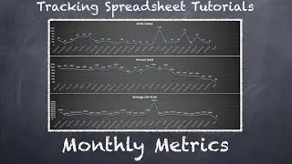 Tracking Spreadsheet 2.0 Tutorial - Monthly Metrics