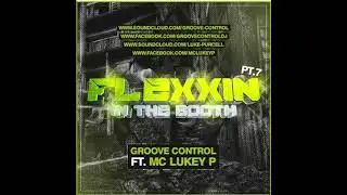 Groove Control - Flexxin In The Booth UK Bounce Mix Part 7 2016