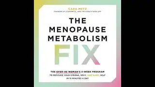 Menopause Metabolism Fix: The Over-40 Woman&rsquo;s 4-Week Program to Recover Your Strong, Sexy (and