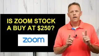 Is Zoom stock a buy at $250? | 2020 ZM Stock Analysis