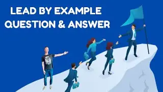 Tell Me About a Time You Led by Example
