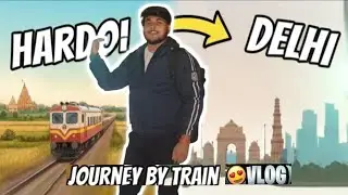 Hardoi to Delhi: My First Train Vlog! 🚂#hardoi#delhi#vlog#capital#trainjourney 