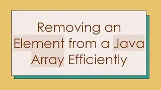 Removing an Element from a Java Array Efficiently