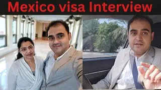 Mexico Visa Interview process in details | Mexico Tourist visa interview in Abu Dhabi Mexico Embassy