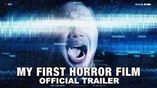 My First Horror Movie | Official Trailer
