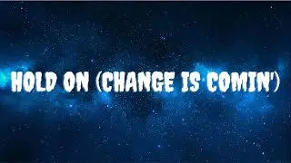 Sounds Of Blackness - Hold On (Change Is Comin') (Lyrics)