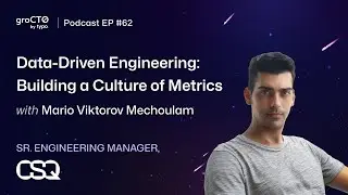 Data-Driven Engineering: Building a Culture of Metrics | groCTO Podcast #EP 62
