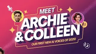 Two New Voices Just Dropped! Archie & Colleen Join Speechelo 2025