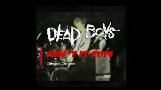 Dead Boys - Ain't It Fun - video lyrics