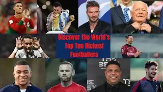 Top 10 Richest Footballers in the World #football #Richest #destinygo