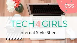 #7. Tech4Girls CSS: Internal Style Sheet & Style Attribut