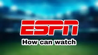 How can watch ESPN live stream Online