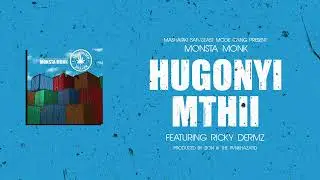 Hugonyii Mthii Monsta Monk ft Ricky Dermz [Official Visualizer]