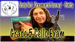 'Ornamental Journey' - Grade 5 Cello Exam - Trinity. Study No.1. Cello: Scott Heron. 