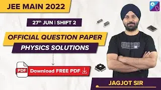 JEE Main 2022 Official Paper Solutions (27th June, Shift 2) | JEE Main 2022 Physics Paper Analysis