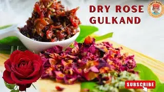 Dry Rose Gulkand Recipe|