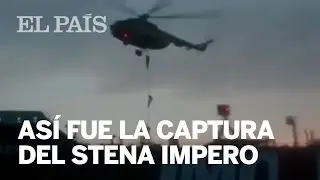 As&iacute; fue la captura del petrolero brit&aacute;nico &lsquo;STENA IMPERO&rsquo;, seg&uacute;n un v&iacute;deo difundido por IR&Aacute;N