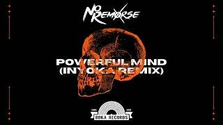 No Remorse - Powerful Mind (Inyoka Remix)