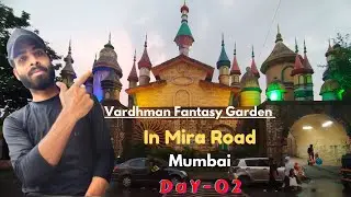 Shivar Garden Mira Road || Vardaman Fantasy Amusement || Seven Wonders In Mira Road Thane Mumbai |