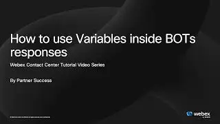 cisco webexCC How to use Variables inside BOTs responses
