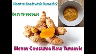 Tumeric recipe for Cooking, do not consume raw tumeric, curcumin extract