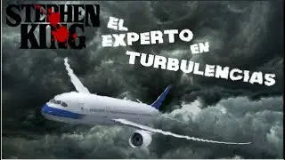 El experto en turbulencias - Stephen King - audiolibro terror, voz humana.