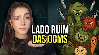 Ogms: Os Riscos Que Ningu&eacute;m Te Conta | O Lado Sombrio Dos Transg&ecirc;nicos