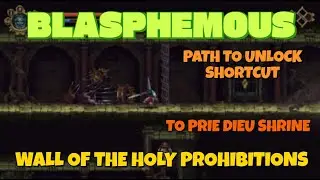 Blasphemous - Path to unlock shortcut to the shrine in the Wall of the Holy Prohibitions