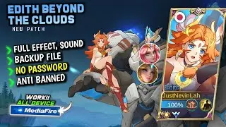 New Skin Script Edith Beyond the Clouds Terbaru || No Password || Full Effect Voice