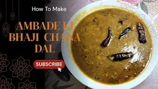 Ambade Ki Bhaji Chana Dal Recipe 