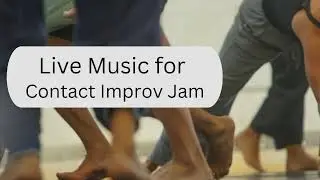 Music for Contact Improvisation Jam Dance Yoga Meditation