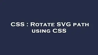 CSS : Rotate SVG path using CSS