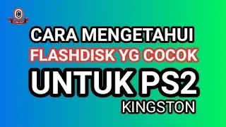 CARA MENGETAHUI FLASHDISK YG COCOK UNTUK PS2