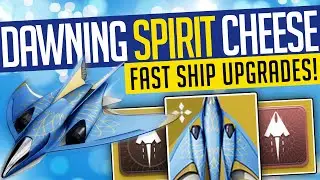Destiny 2 | DAWNING SPIRIT CHEESE! FAST & EASY Dawning Exotic Ship Upgrades! - Beyond Light