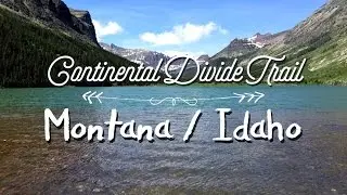 Continental Divide Trail - Montana / Idaho